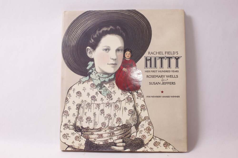 Hitty: Her First Hundred Years – Rachel Field, Rosemary Wells Hardcover Picture